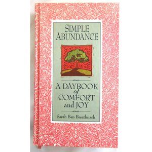 Simple Abundance Book A Daybook Of Comfort And Joy By Sarah Ban Breathnach